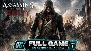 🔴 Assassin’s Creed Unity Full Campaign Walkthrough Part 1 | PC 4K 60FPS Ultra | No Commentary