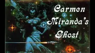 Carmen Miranda's Ghost 08 - One Last Battle [HQ]