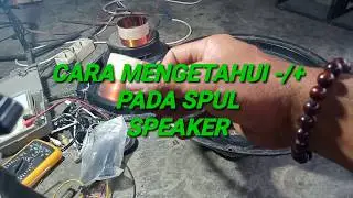 Cara mengetahui -/+ pada spul speaker