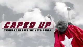 Caped Up | Ordinary Heroes We Need Today: Stephen | Westside Church
