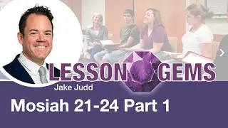 Mosiah 21-24 Part 1 & 2 | Lesson Gems