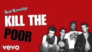 Dead Kennedys - Kill The Poor (Live) (Official)