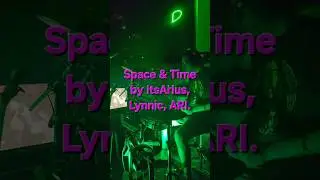 #spaceandtime by @ItsArius ,@lynnic , #ARI Version 2. Full version on channel!!