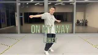 On My Way - Lukey Jacob Lau Choreography
