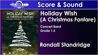 Holiday Wish (A Christmas Fanfare) - Randall Standridge (Concert Band, Grade 1.5)