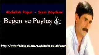 Abdullah Papur  - Sizin Köydemi Bizim Köydemi