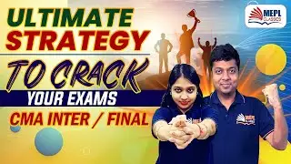 Ultimate Strategy💪To CRACK Your CMA Inter/Final July 23 EXAMS✍️| MEPL- Divya Agarwal
