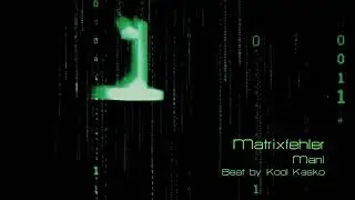Mani - Matrixfehler [Beat by Kool Kasko]