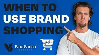 When You Should Use A Branded Shopping Campaign