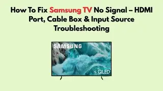 Как устранить проблему отсутствия сигнала на телевизоре Samsung &ndash; поиск и устранение неисправност...