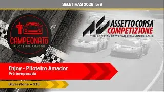 ENJOY SELETIVA 2026 5/9 Silverstone GT3 | Piloteiro Amador 🏁 Categorização Pré Temporada