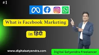 What is Facebook Marketing | Hindi Tutorial #1 By Digital Satyendra Freelancer Lucknow, India