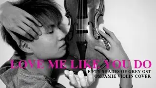 Love Me Like You Do Violin Cover (Fifty Shades of Grey OST)