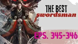 BAB 345-346 | NYONYA BESAR I  ELTON SU | PEDANG TERBAIK | UANG DARI INTERNET