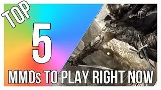 Top 5 MMOs to Play Right Now! 2018