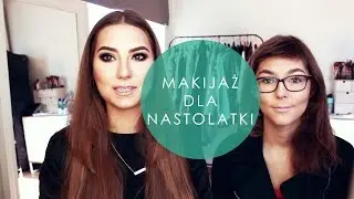 // PROSTY MAKIJAŻ DLA NASTOLATKI //