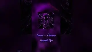 Irma - I know (Speed Up)