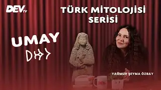 Umay 𐰆𐰢𐰖 | Yağmur Şeyma Özbay - Türk Mitolojisi Serisi