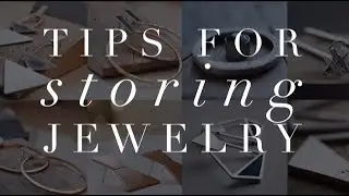 Best Ways To Store Jewelry | Tips For Preventing Tarnish