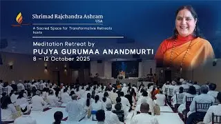 Shrimad Rajchandra Ashram, USA hosts Meditation Retreat by Pujya Anandmurti Gurumaa