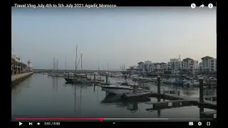 Travel Vlog July 4th to 5th July 2021 Agadir, Morocco.