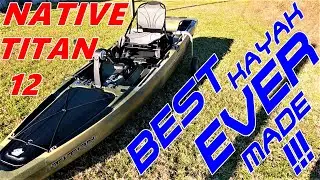 Native Watercraft Titan Propel Series | BEST KAYAK EVER MADE!! | Beginner Kayaking