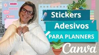 How to Create Stickers in Canva to Personalize Your Planners