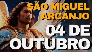SÃO MIGUEL ARCANJO - PODEROSA ORAÇÃO PARA 04 DE OUTUBRO