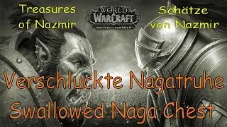 WoW - Verschluckte Nagatruhe / Swallowed Naga Chest - Sch&auml;tze von Nazmir / Treasures of Nazmir