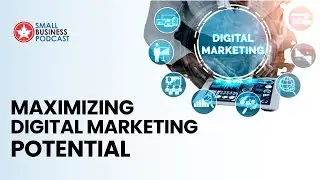 Maximizing Digital Marketing Potential: Insights from Alyn Glazerman