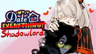 Shadowlord = best boi | Date Everything!