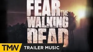 Fear The Walking Dead - Season 4 Trailer Music | Colossal Trailer Music  - Elements