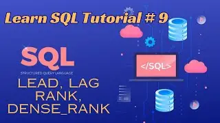 Learn SQL - LEAD| LAG | RANK | DENSE RANK | Running Sum | Tutorial 9