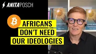 Africans don't need our Bitcoin ideologies - Anita Posch