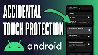 How to Turn ON Accidental Touch Protection on Android Phone