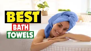 Top 10 Best Bath Towels of 2025