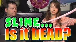 Slime... is it Dead?