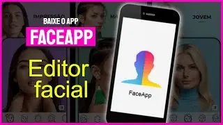 FaceApp Editor Facial | Como Baixar e Usar o App FaceApp  no Celular