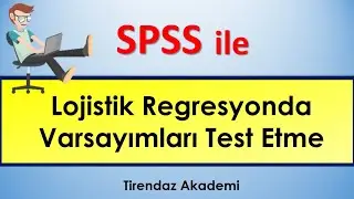 Lojistik regresyon analizi | Varsayımları test etme | Nedir nasıl yapılır yorumlanır | SPSS dersleri