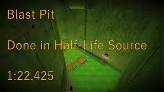 Half-Life: Source - Blast Pit Re-run in 1:22.425