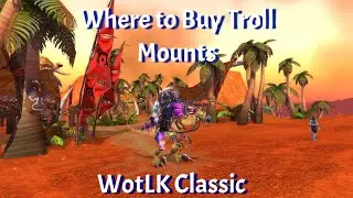 Where to Buy Troll Mounts/Darkspear Trolls Reputation Guide--WotLK Classic