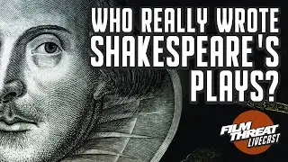 DOCUMENTARY EXPLORES THEORY ABOUT THE TRUE AUTHOR OF SHAKESPEARE'S WORKS | Film Threat Podcast Live