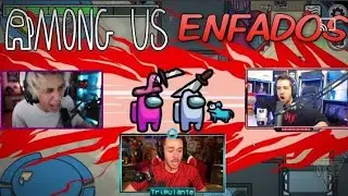LLOROS Y ENFADOS DE YOUTUBERS EN AMONG US