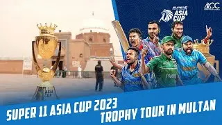 Super 11 Asia Cup 2023 Trophy Tour in Multan 🏆✨| PCB | MA2L