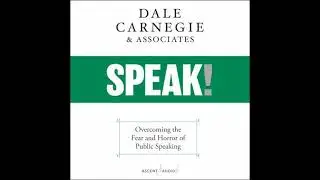 SPEAK!: Overcoming the Fear and Horror of Public Speaking - Dale Carnegie & Associates
