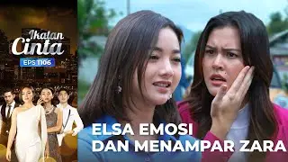 TAMPARAN KERAS!! Elsa Memberikan Zara Pelajaran | IKATAN CINTA | EPS.1106 (4/4)