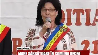 MARE SĂRBĂTOARE &Icirc;N COMUNA RECEA