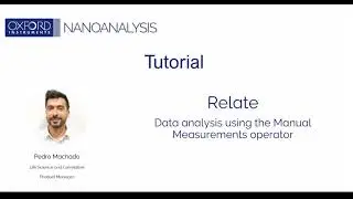 Relate tutorial: How to use the Manual Measurements operator – Oxford Instruments
