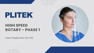 PLITEK&reg; - Phase I- Production Of Face Shield PPE Using Prototyping Equipment - 500 PPE Visors /Hour