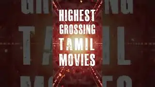 Highest Grossing Movies In Tamil | All-Time Highest Grossing Movies By Box Office Collection